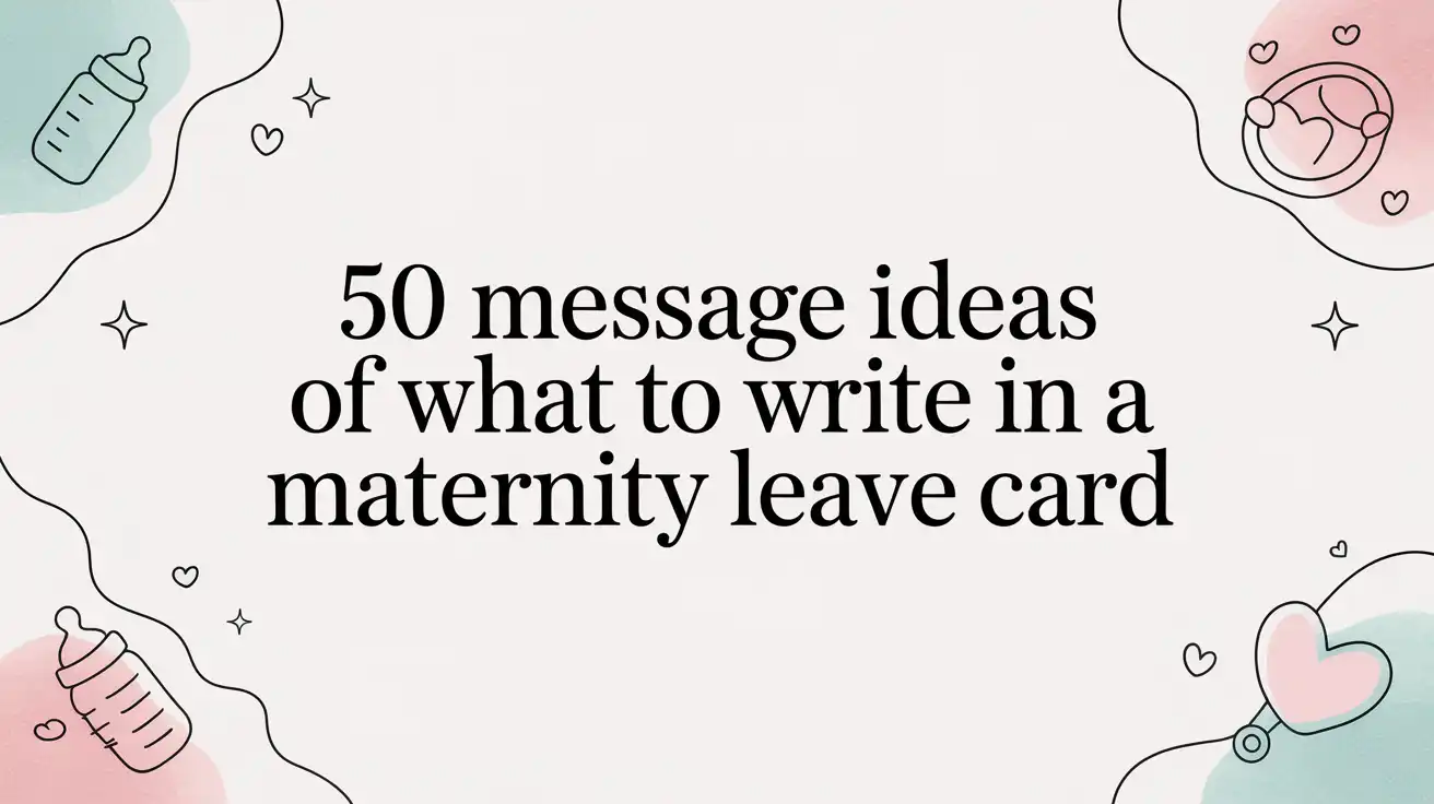 50 Message Ideas of What to Write in a Maternity Leave Card
