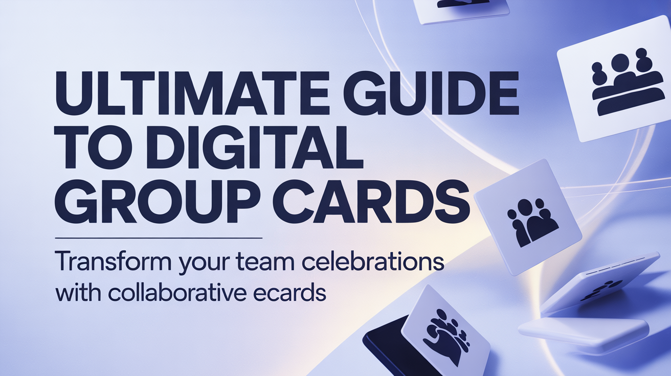 The Ultimate Guide to Digital Group Cards (2025 Edition)
